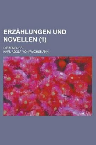 Cover of Erzahlungen Und Novellen; Die Mineurs (1)