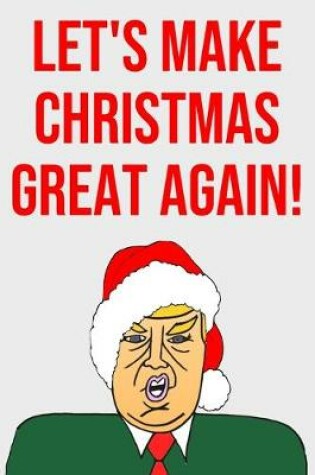 Cover of Let's Make Christmas Great Again