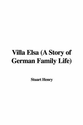 Book cover for Villa Elsa (a Story of German Family Life)