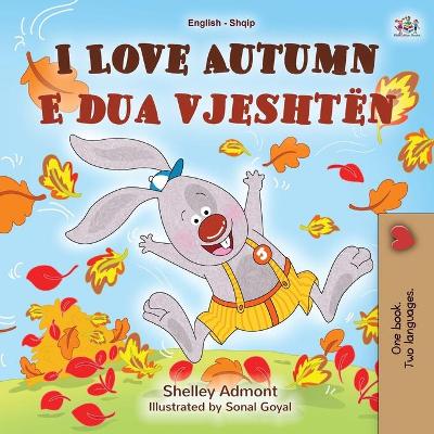 Book cover for I Love Autumn (English Albanian Bilingual Book for Kids)
