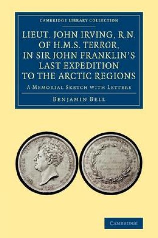 Cover of Lieut. John Irving, R.N., of H.M.S. Terror, in Sir John Franklin's Last Expedition to the Arctic Regions