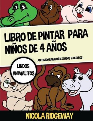 Cover of Libro de pintar para niños de 4 años (Lindos Animalitos)