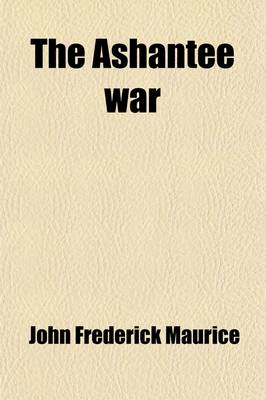 Book cover for The Ashantee War; A Popular Narrative