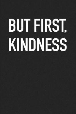 Book cover for But First Kindness