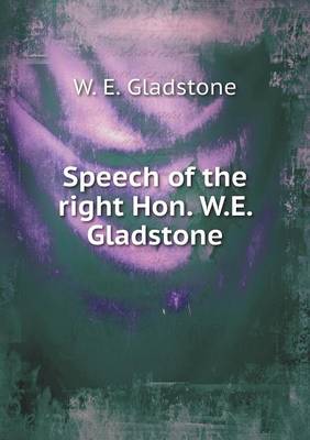 Book cover for Speech of the right Hon. W.E. Gladstone