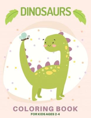 Book cover for Dinosaurs Coloring Book for Kids Ages 2-4