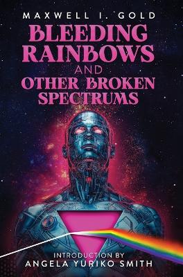 Book cover for Bleeding Rainbows and Other Broken Spectrums