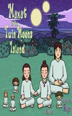 Cover of Maxat in the Twin Moons Island