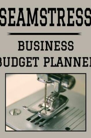 Cover of Seamstress Business Budget Planner