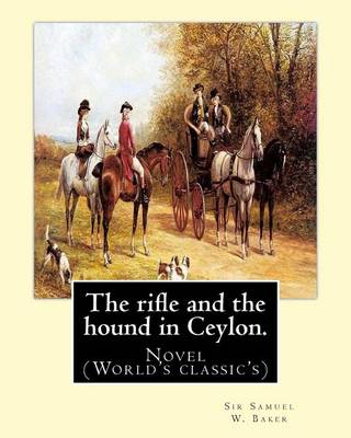 Book cover for The rifle and the hound in Ceylon. By