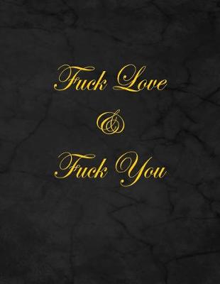 Book cover for Fuck Love & Fuck You