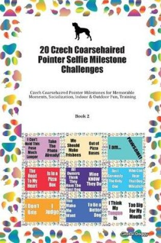 Cover of 20 Czech Coarsehaired Pointer Selfie Milestone Challenges