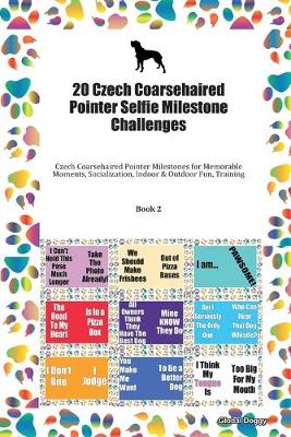 Book cover for 20 Czech Coarsehaired Pointer Selfie Milestone Challenges