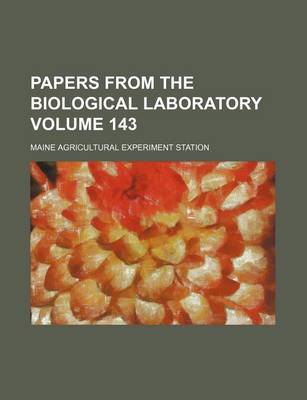 Book cover for Papers from the Biological Laboratory Volume 143