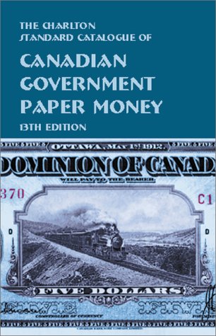 Book cover for Canadian Government Paper Money - the Charlton Standard Catalogue