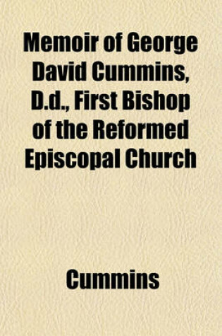 Cover of Memoir of George David Cummins, D.D., First Bishop of the Reformed Episcopal Church