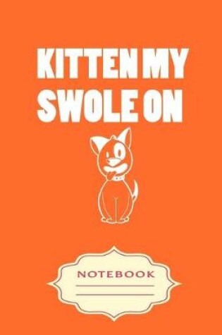 Cover of Kitten My Swole on