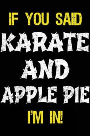 Cover of If You Said Karate And Apple Pie I'm In