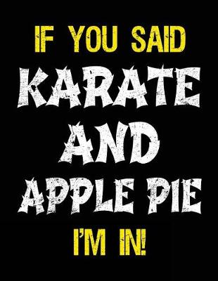Book cover for If You Said Karate And Apple Pie I'm In