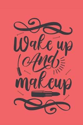 Book cover for Wake Up and Makeup