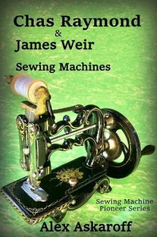 Cover of Chas Raymond & James Weir Sewing Machines