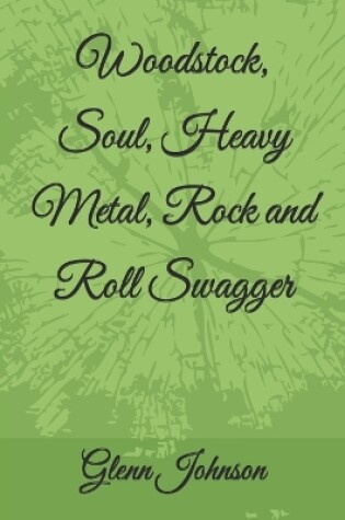 Cover of Woodstock, Soul, Heavy Metal, Rock and Roll Swagger