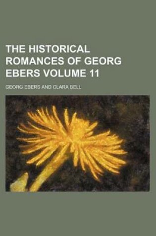 Cover of The Historical Romances of Georg Ebers Volume 11