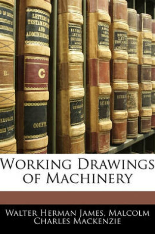 Cover of Working Drawings of Machinery