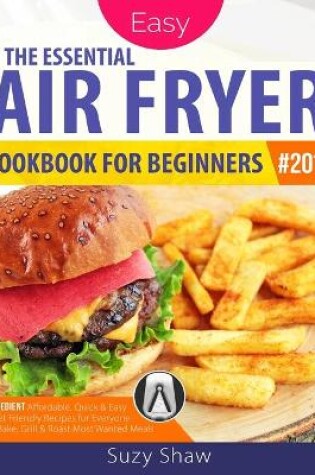 Cover of The Essential Air Fryer Cookbook for Beginners #2019