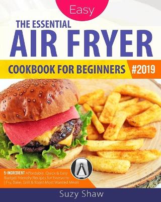 Book cover for The Essential Air Fryer Cookbook for Beginners #2019