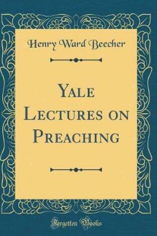 Cover of Yale Lectures on Preaching (Classic Reprint)