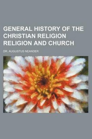 Cover of General History of the Christian Religion Religion and Church