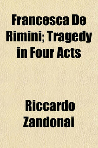 Cover of Francesca de Rimini; Tragedy in Four Acts