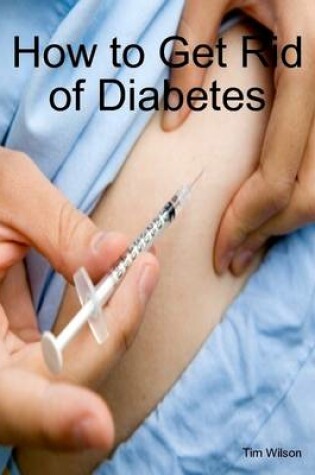 Cover of How to Get Rid of Diabetes