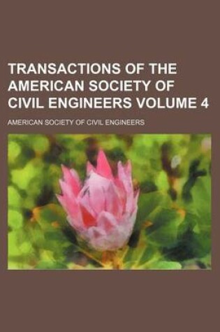 Cover of Transactions of the American Society of Civil Engineers Volume 4