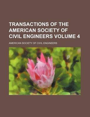 Book cover for Transactions of the American Society of Civil Engineers Volume 4