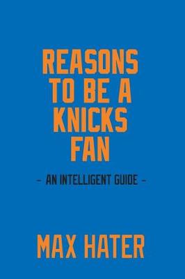 Book cover for Reasons To Be A Knicks Fan