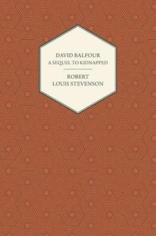 Cover of David Balfour - A Sequel To Kidnapped