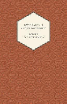 Book cover for David Balfour - A Sequel To Kidnapped