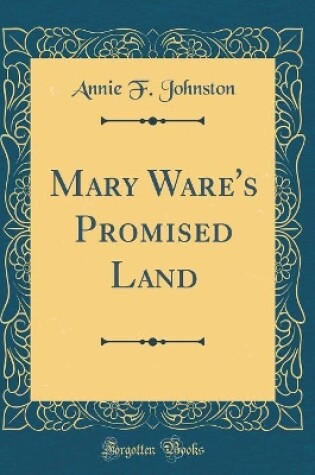 Cover of Mary Ware's Promised Land (Classic Reprint)
