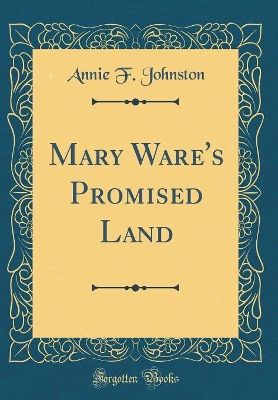 Book cover for Mary Ware's Promised Land (Classic Reprint)
