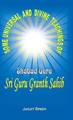 Book cover for Some Universal and Divine Teachings of Shabad Guru Sri Guru Granth Sahib