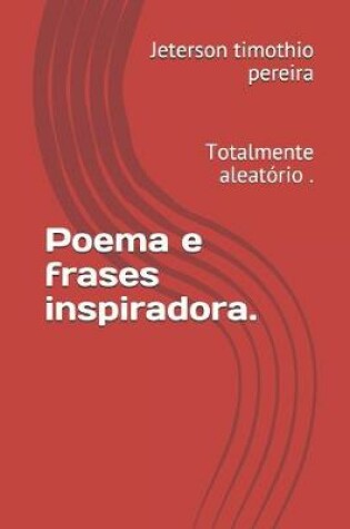 Cover of Poema e frases inspiradora.
