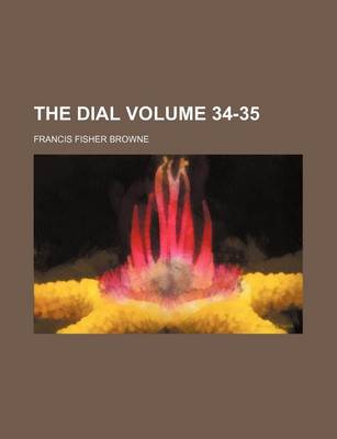 Book cover for The Dial Volume 34-35