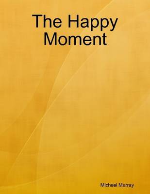 Book cover for The Happy Moment
