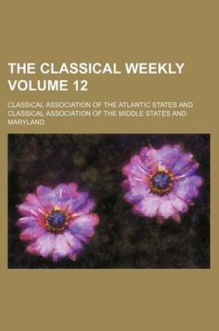 Cover of The Classical Weekly Volume 12