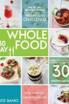 Book cover for The 30 Day Whole Food Weight Loss Challenge