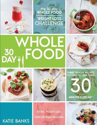 Book cover for The 30 Day Whole Food Weight Loss Challenge