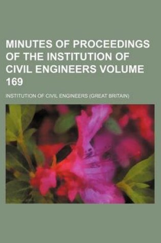 Cover of Minutes of Proceedings of the Institution of Civil Engineers Volume 169