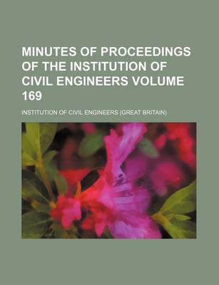 Book cover for Minutes of Proceedings of the Institution of Civil Engineers Volume 169